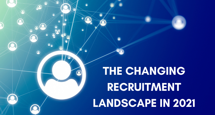 The Changing Recruitment Landscape