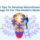 5 Tips to Develop Recruitment Strategy Fit for the Modern Workforce