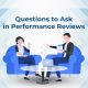Questions to Ask in Performance Reviews