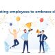 Motivating employees to embrace change